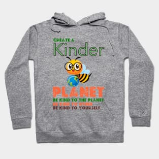 Create A Kinder Planet - earth day gift 2024 april 22 Hoodie